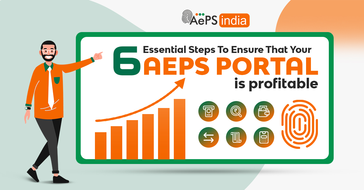 6 Essential Steps To Ensure That Your AEPS Portal Is Profitable | Aeps ...