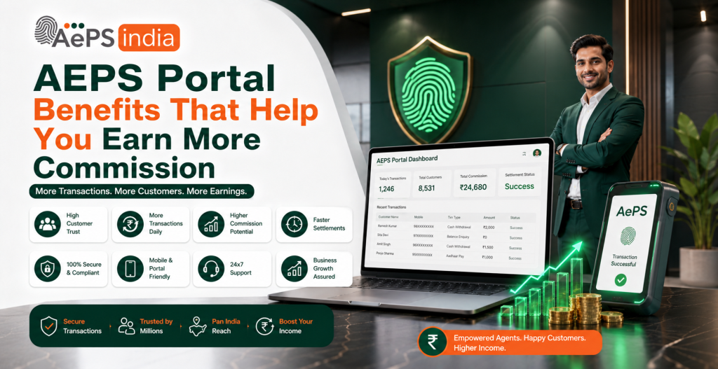 AEPS Portal Benefits That Help You Earn More Commission