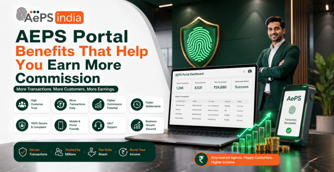 AEPS Portal Benefits That Help You Earn More Commission