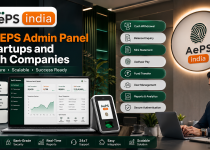 Best AEPS Admin Panel for Startups and Fintech Companies