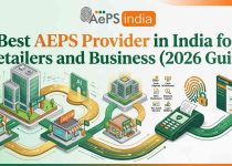 Best AEPS Provider in India for Retailers and Business (2026 Guide)