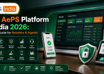 Best AePS Platform in India 2026: Complete Guide for Retailers & Agents
