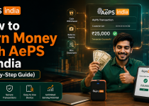How to Earn Money with AePS in India (Step-by-Step Guide)