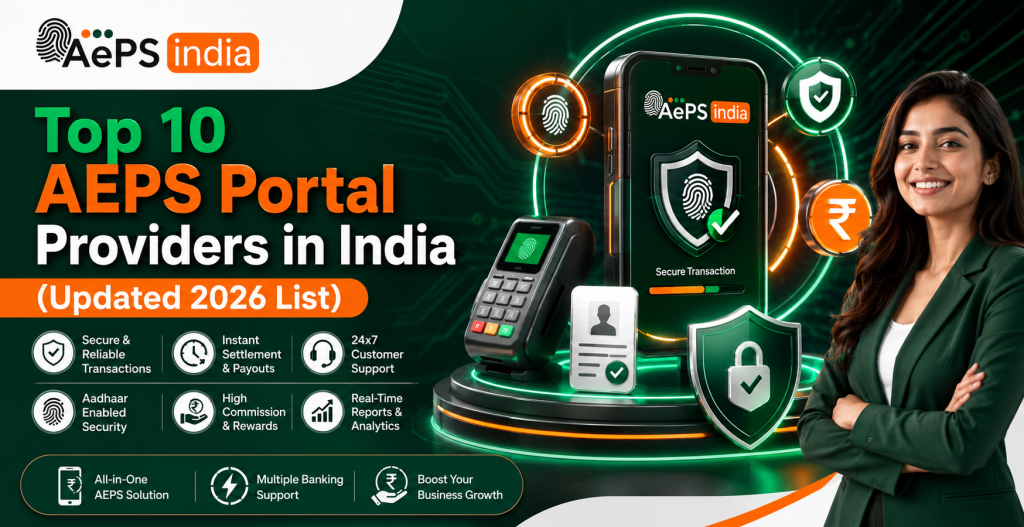 Top 10 AEPS Portal Providers in India (Updated 2026 List)