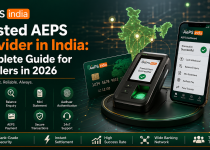 Trusted AEPS Provider in 2026: Features, Benefits & Business Opportunities