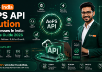 AePS API Solution for Businesses in India: Complete Guide 2026