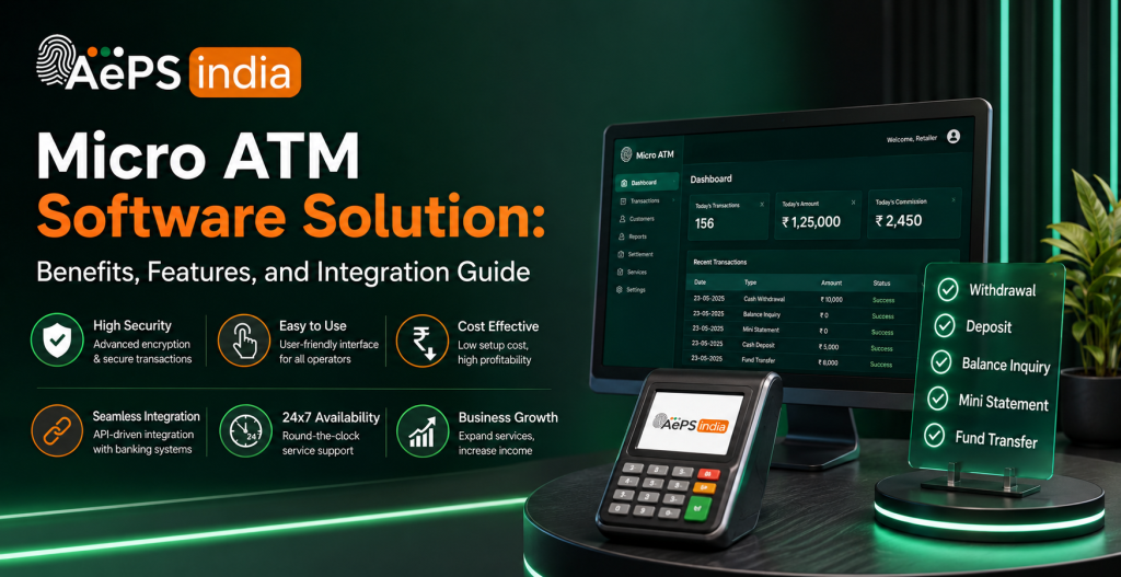 Micro ATM Software Solution: Benefits, Features, and Integration Guide