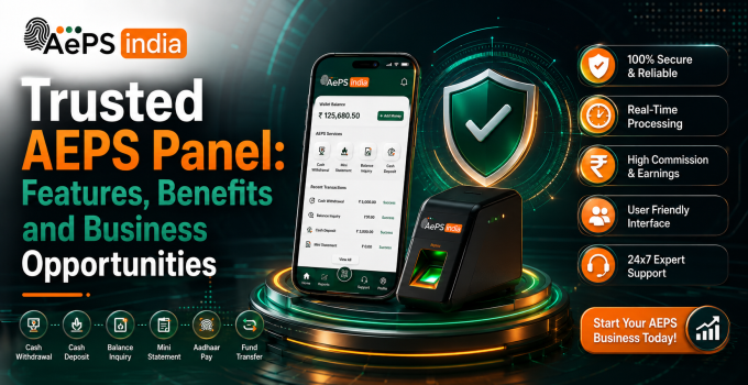 Trusted AEPS Panel: Features, Benefits and Business Opportunities