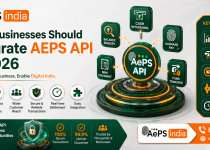 Why Businesses Should Integrate AEPS API in 2026