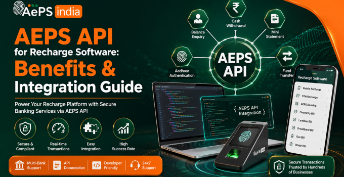 AEPS API for Recharge Software: Benefits & Integration Guide