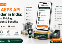 Best AEPS API Provider in India: Features, Pricing, Integration & Benefits