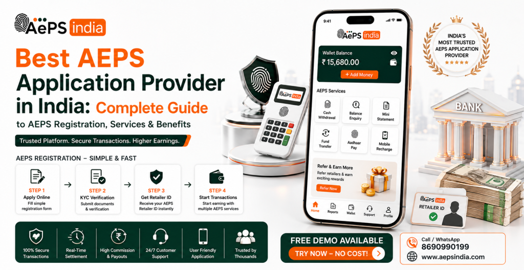 Best AEPS Application Provider in India: Complete Guide to AEPS Registration, Services & Benefits