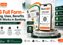 AEPS Full Form – Meaning, Uses, Benefits & How It Works in Banking