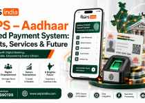 AEPS – Aadhaar Enabled Payment System: Benefits, Services & Future