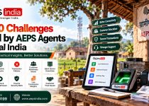 Top 10 Challenges Faced by AEPS Agents in Rural India