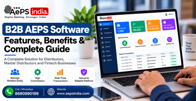 B2B AEPS Software: Features, Benefits & Complete Guide