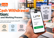 UPI Cash Withdrawal Solution: Benefits and Working Process